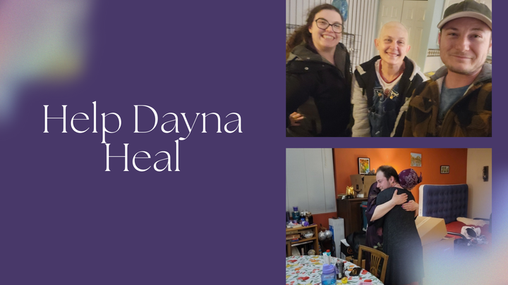 Help Dayna Heal: Let’s Lighten Her Load Together