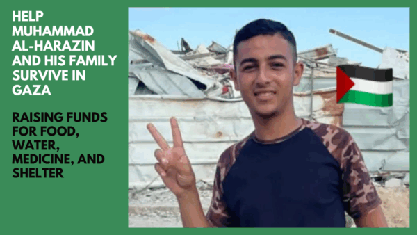 Fundraiser for Muhammad Al-Harazin and His Family in Gaza - – Sadik-O