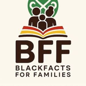 BlackFacts For Families – Controlling Our Narratives in 2025