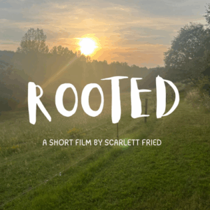 Help Scarlett produce her senior capstone, "Rooted"